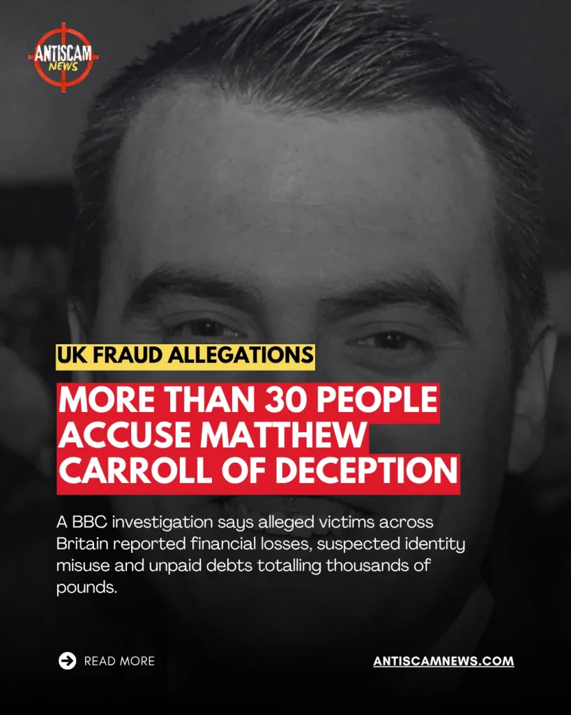 Matthew Carroll accused of financial deception as dozens report losses across Britain
