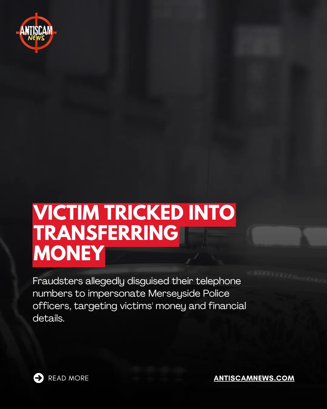 Fake Police Calls in Merseyside: Victim Transfers Money as Fraudsters Impersonate Detectives